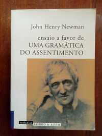 John Henry Newman - Ensaio a favor de uma gramática do assentimento