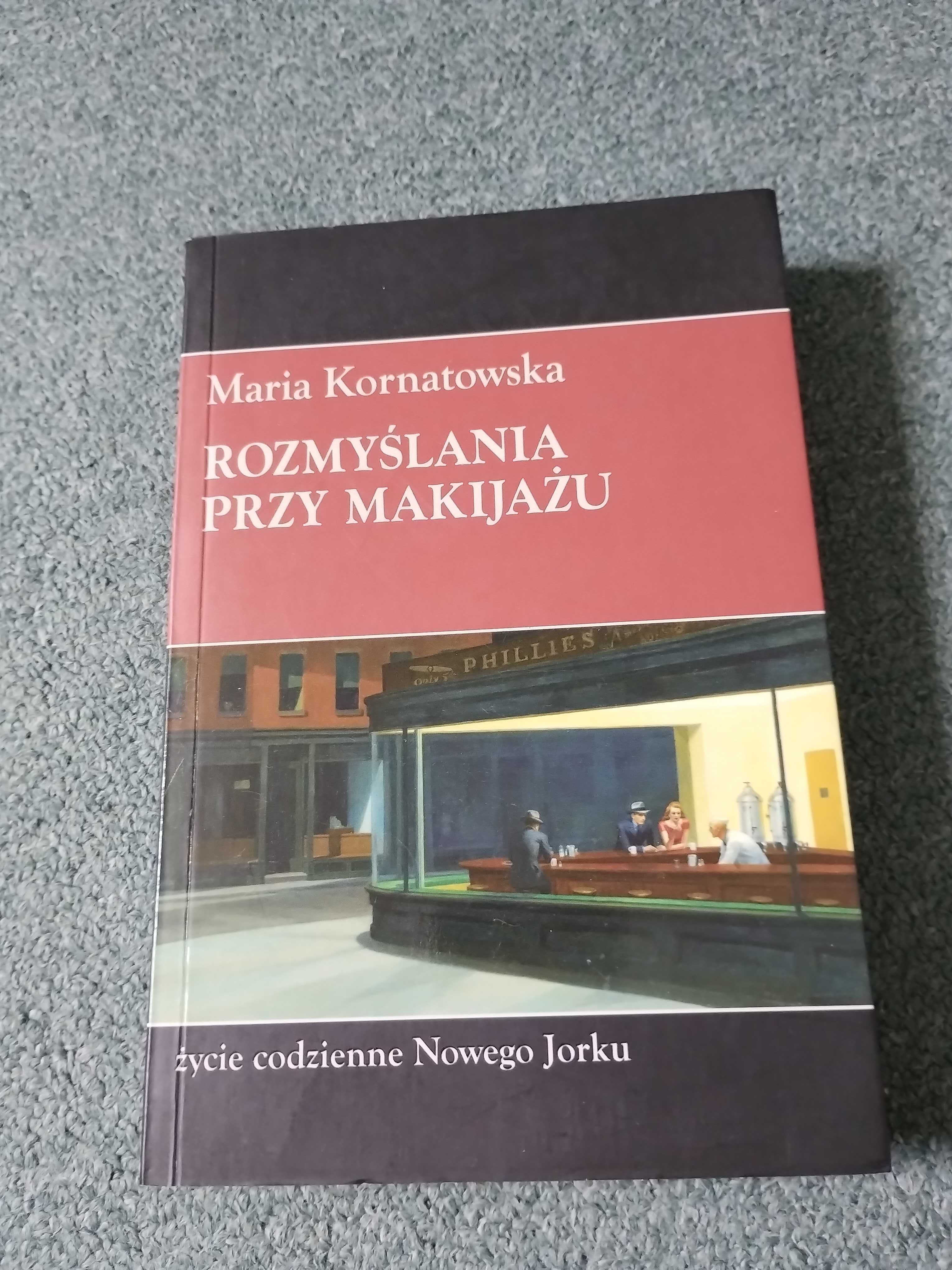 Rozmyślania przy makijażu - Maria Kornatowska  | NOWA