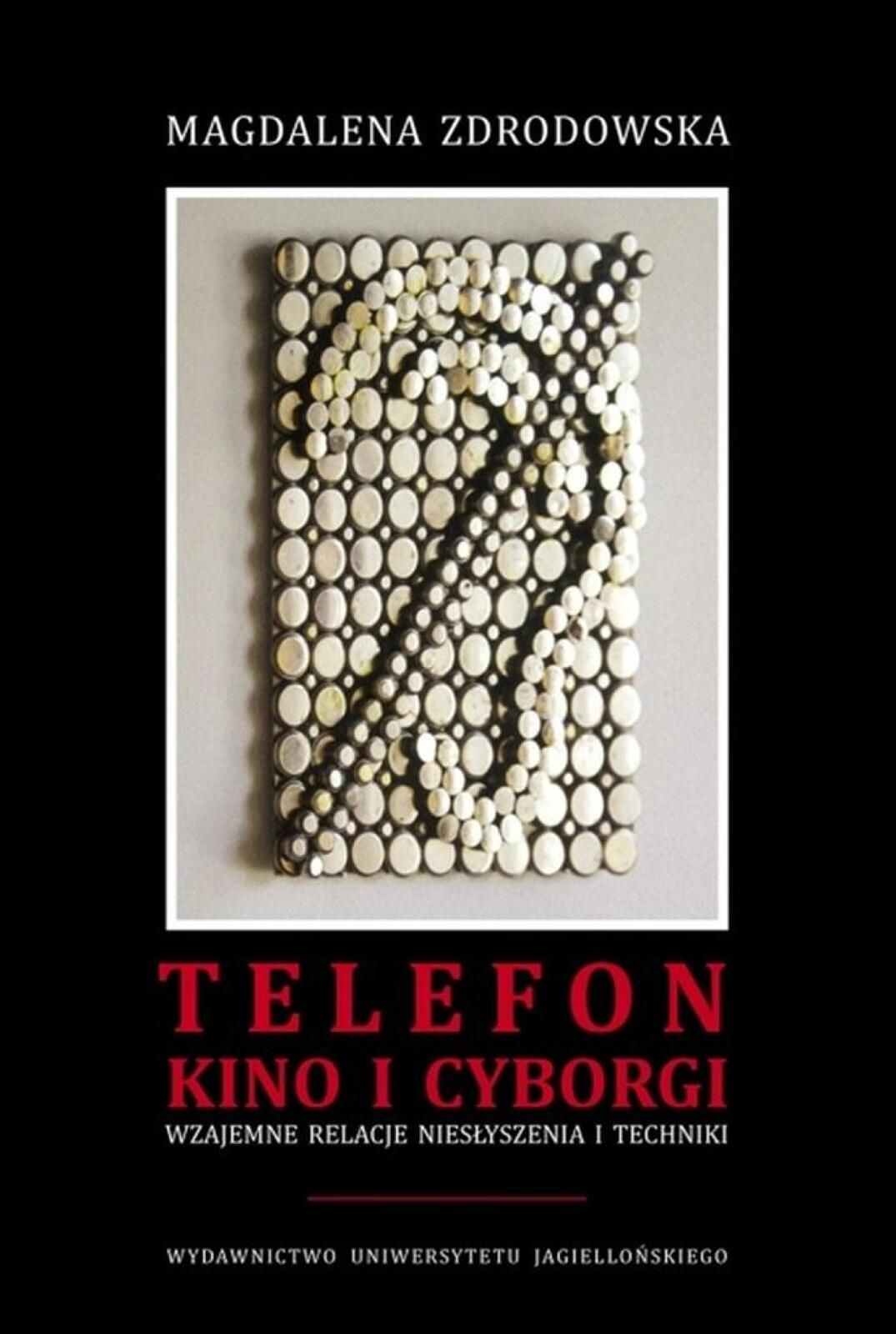 Telefon, kino i cyborgi Wydawnictwo Uniwersytetu Jagiellońskiego
