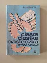 Ciasta, ciastka, ciasteczka. Wypiek domowy Jan Czernikowski