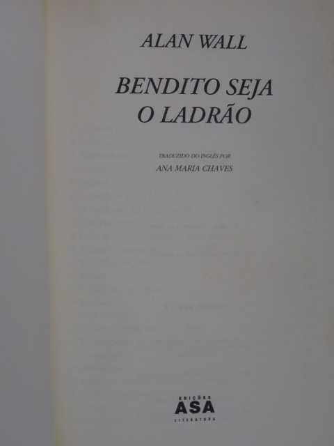 Bendito Seja o Ladrão de Alan Wall - 1ª Edição