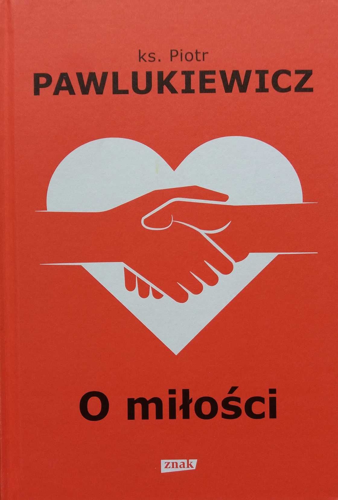 O miłości ks. Piotr Pawlukiewicz