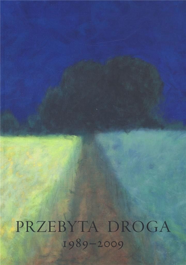 Przebyta Droga 1989, 2009, Praca Zbiorowa