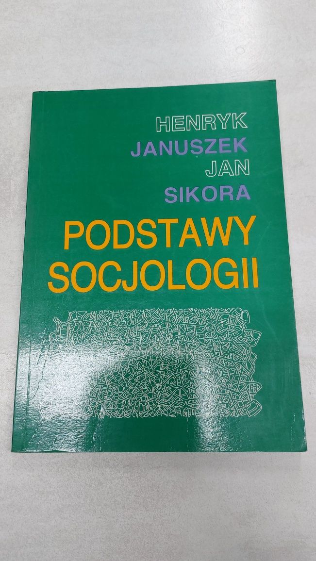 Podstawy socjologii. Henryk Januszek, Jan Sikora