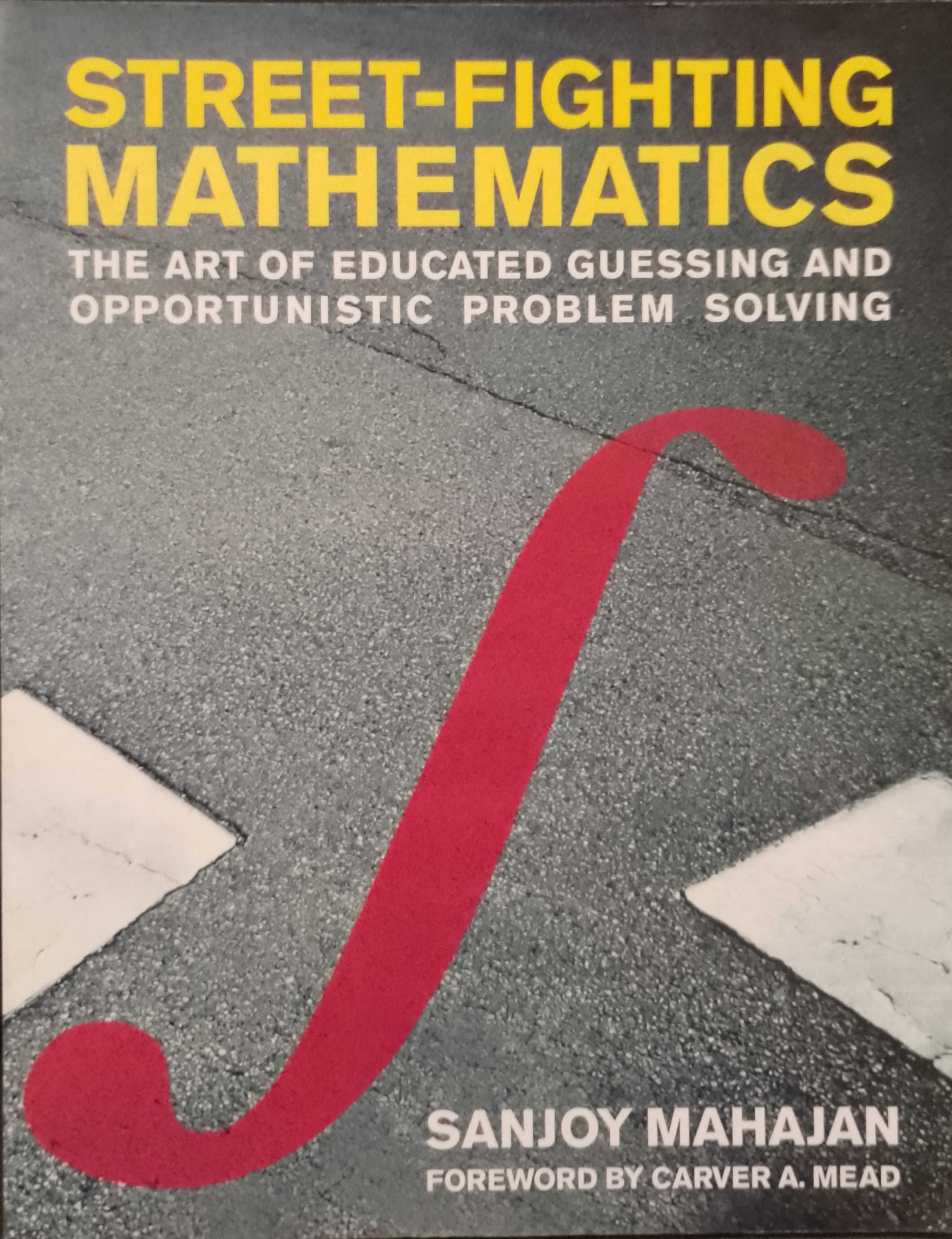 Street-Fighting Mathematics - Sanjoy Mahajan