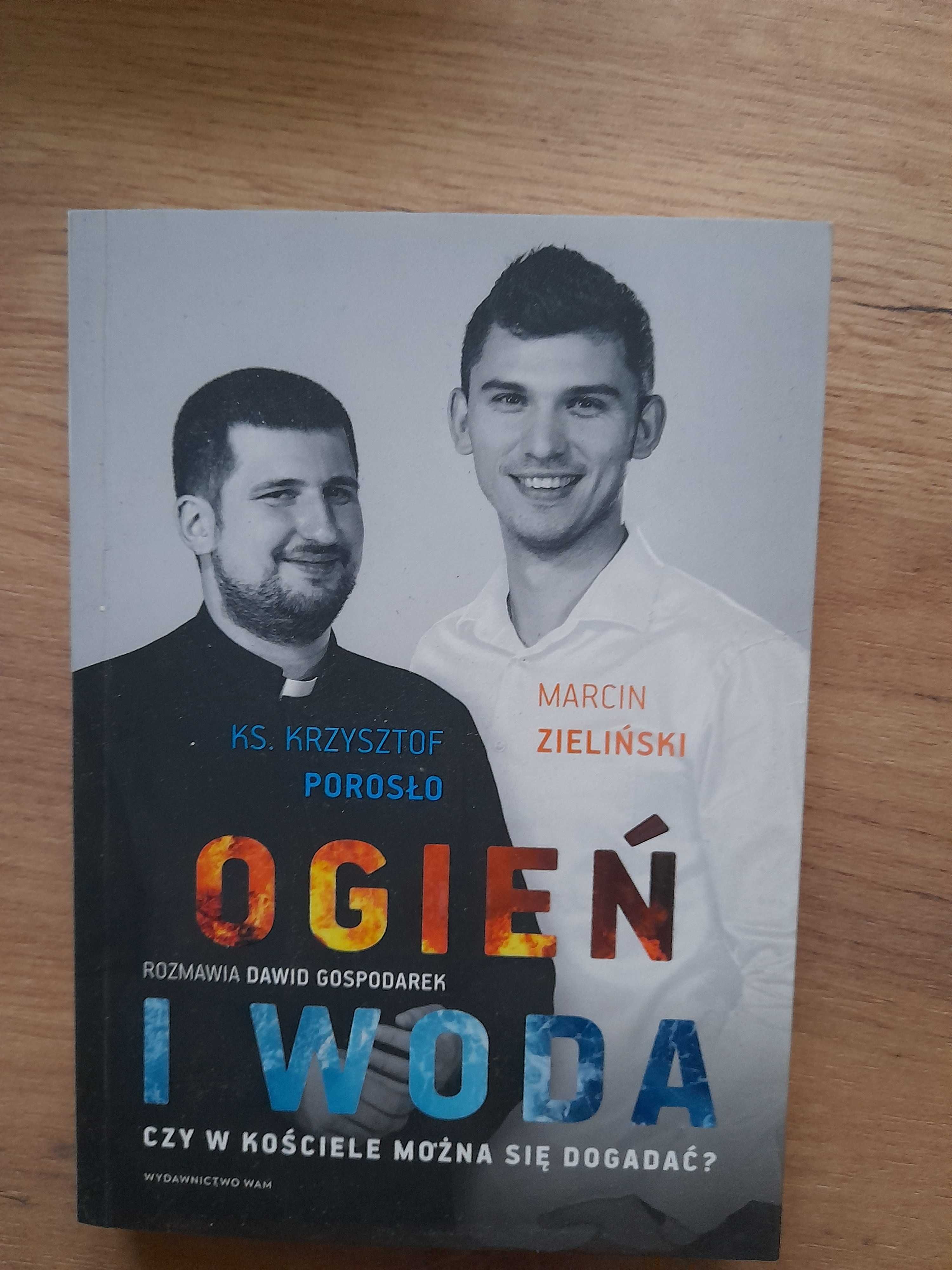 Ogień i woda Marcin Zieliński Ks Krzysztof Porosło