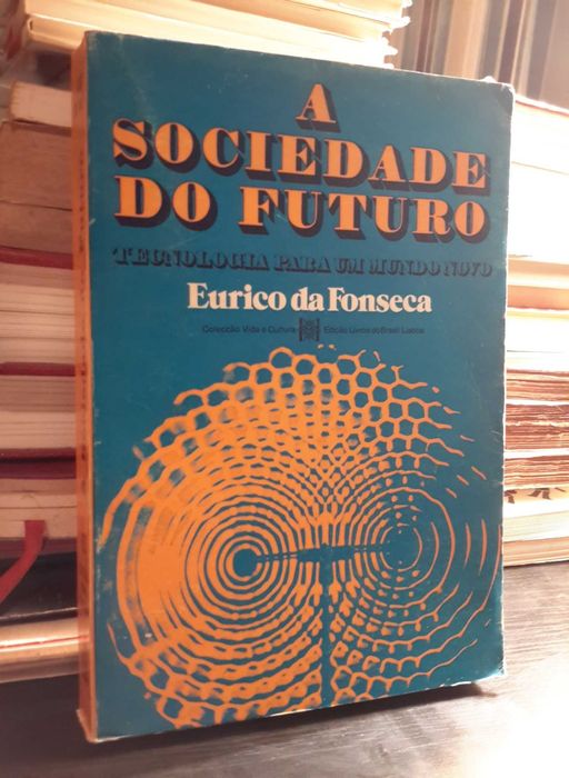 Eurico da Fonseca - A Sociedade do Futuro