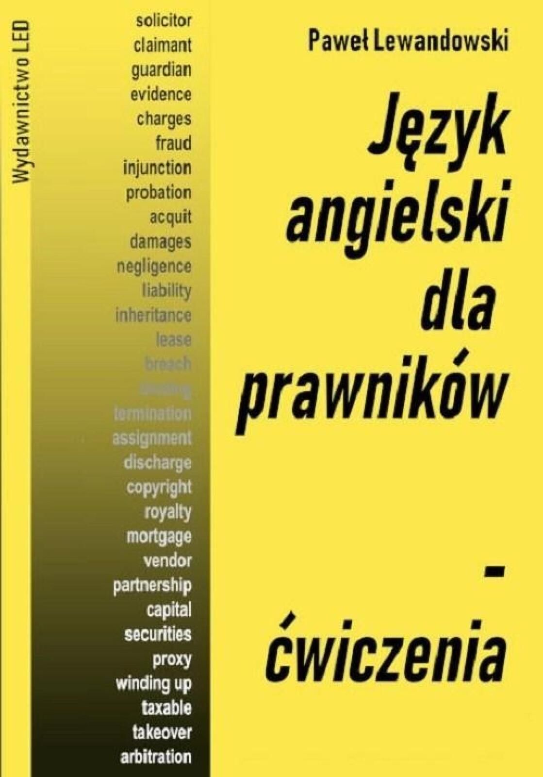 Język angielski dla prawników. Ćwiczenia LED Paweł Lewandowski Rok