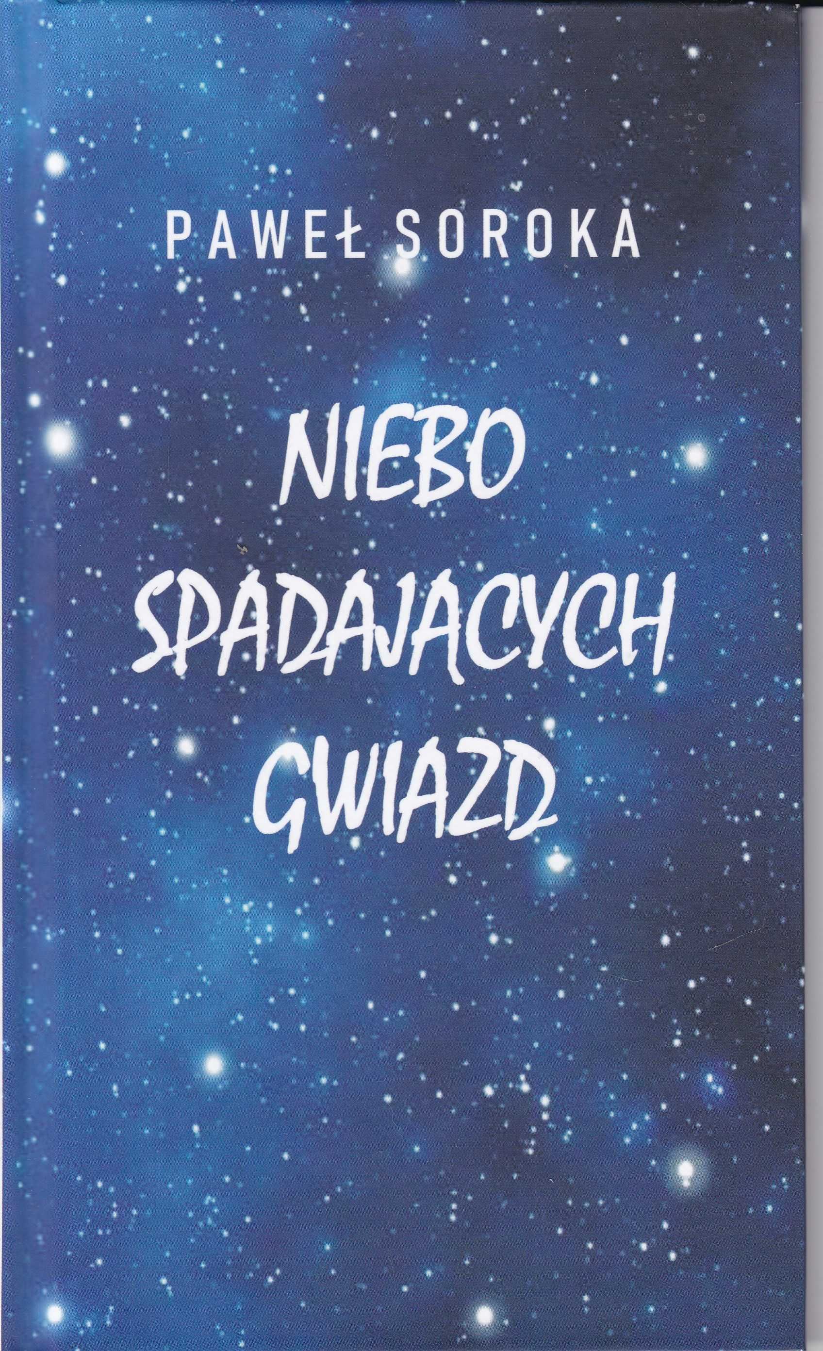 Niebo spadających gwiazd   -  Paweł Soroka