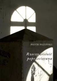 Rzeczywistość Poprzecierana  Piotr Paziński