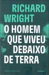 Richard Wright «O Homem Que Viveu Debaixo da Terra» ... Que justiça!?