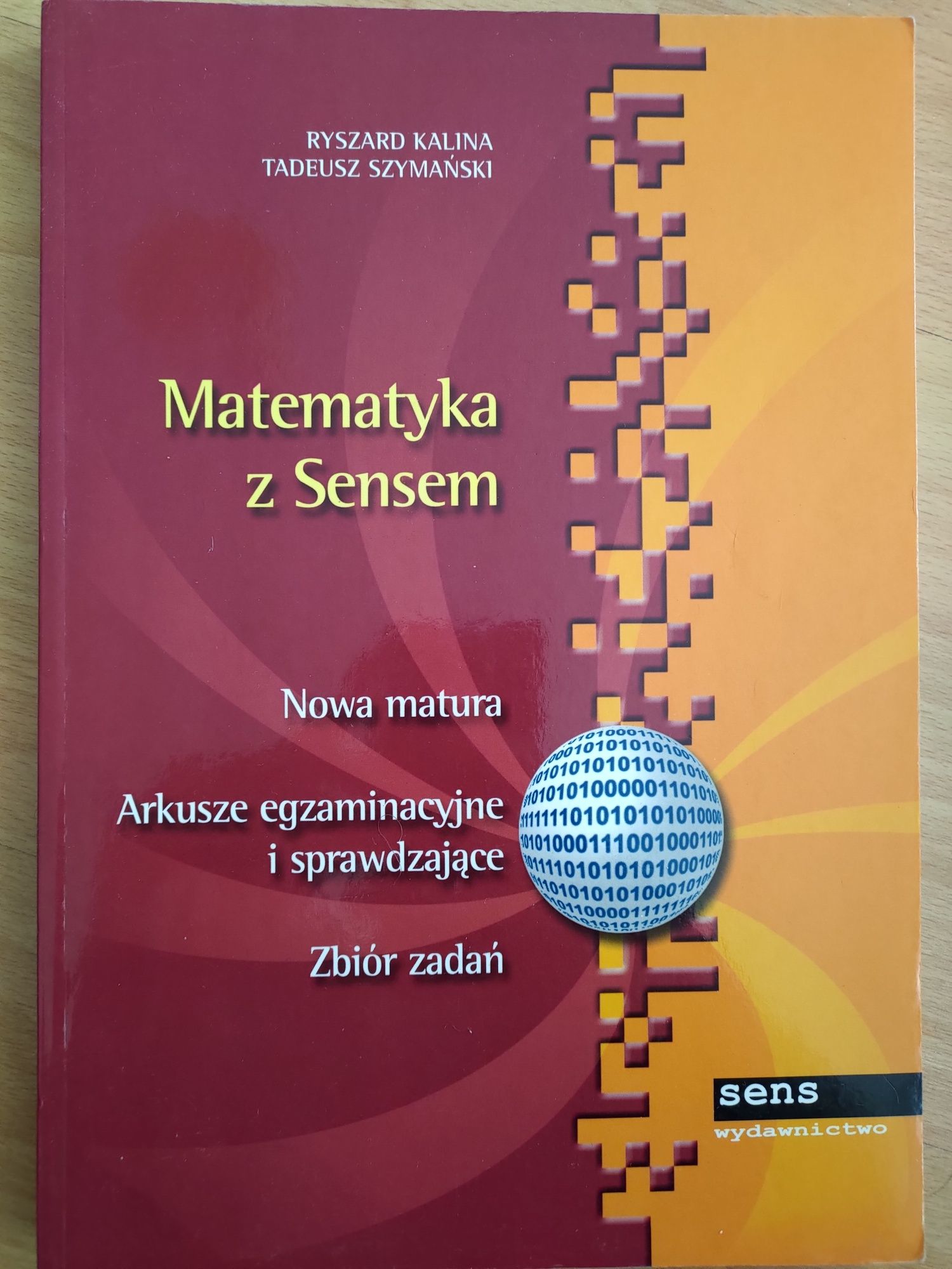 Matematyka z sensem. Matura. Zbiór zadań. Kalina, Szymański.