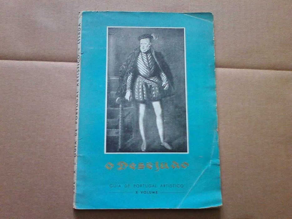 Guia de Portugal Artístico – X Volume - O desejado