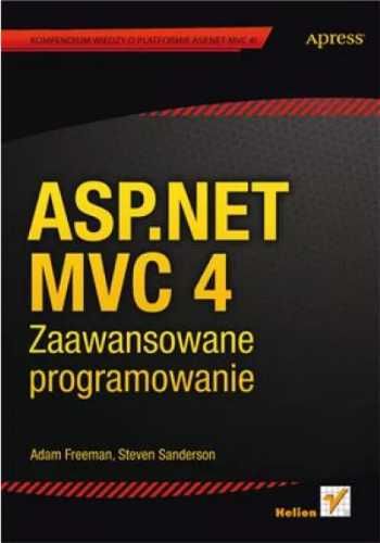 ASP.NET MVC 4. Zaawansowane programowanie - Adam Freeman, Steven Sand