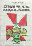 Contributos para a História da Justiça e da Saúde em Leiria