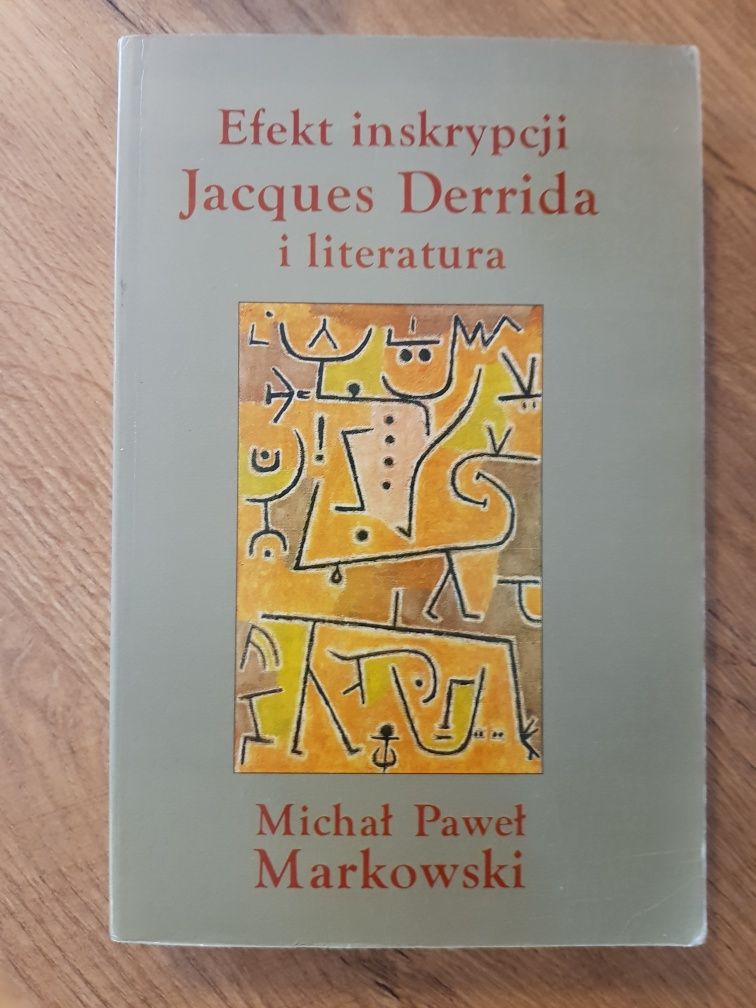 Książka Efekt inskrypcji. Jacques Derrida i literatura, M. P. Markowsk