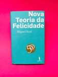 Nova Teoria da Felicidade
Miguel Real
