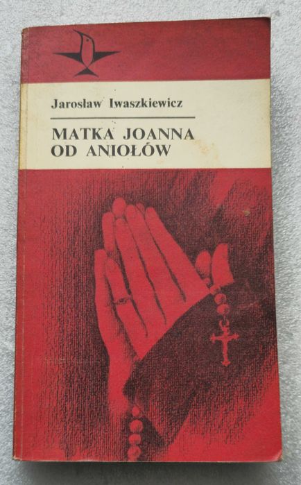Matka Joanna od Aniołów Jarosław Iwaszkiewicz Seria Koliber tom 24