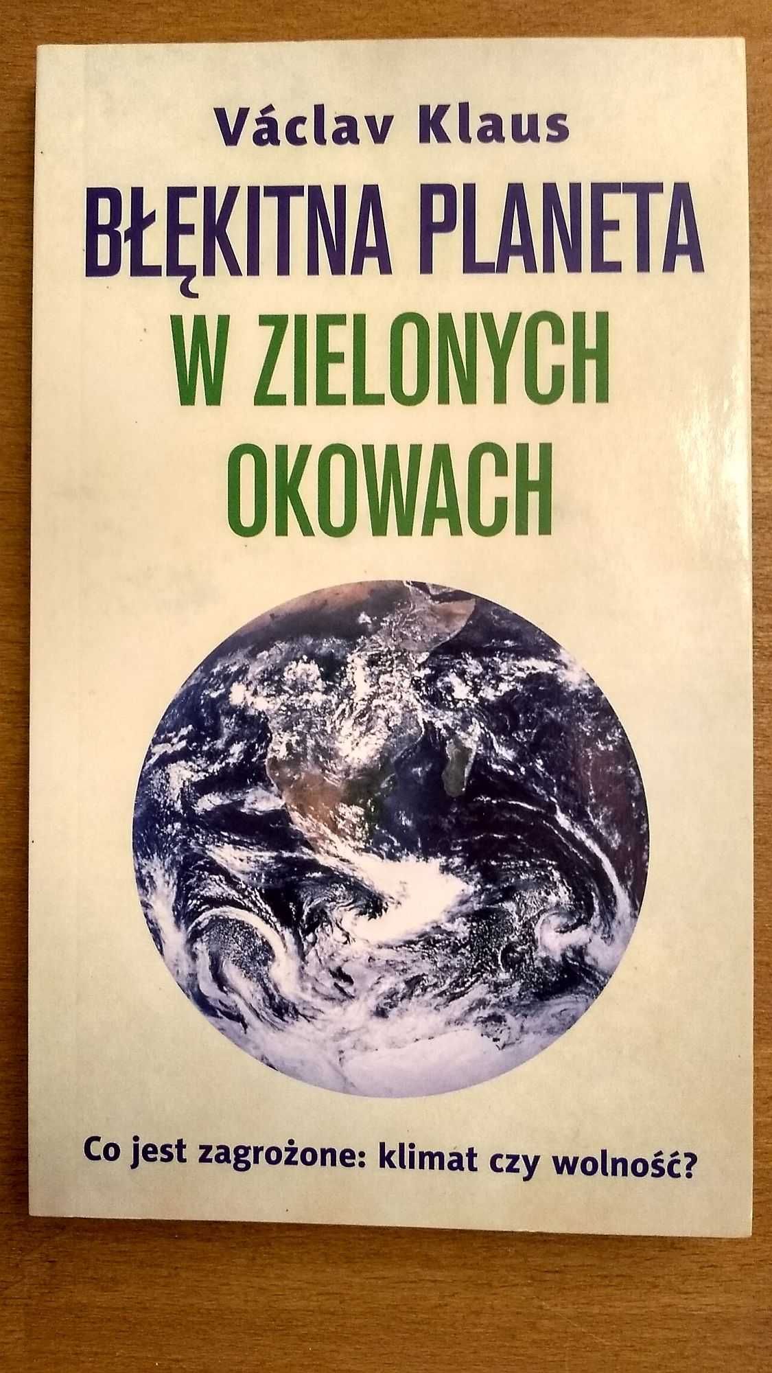 Vaclav Klaus | Błękitna Planeta w zielonych okowach klimat czy wolność