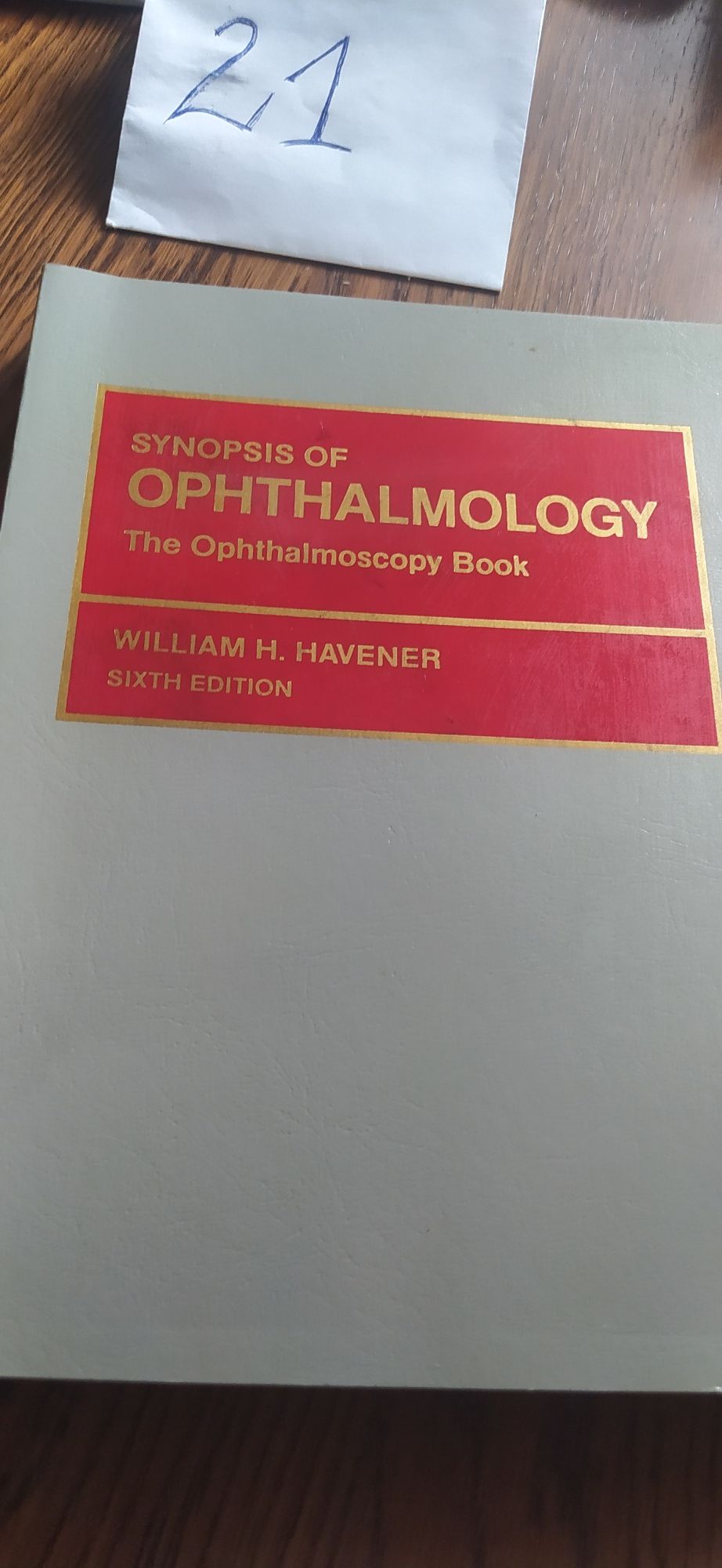 Synopsis of Ophthalmology the Ophthalmoscopy Book William H. Havener