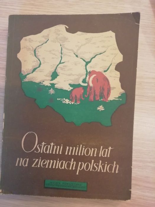 Ostatni milion lat na ziemiach polskich B. Halicki