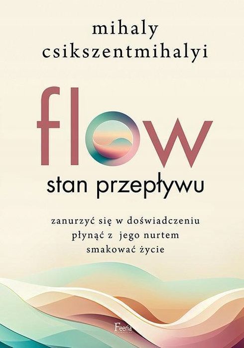 Flow Czyli Przepływ. Psychologia Optymalnego... 36573A03128Ks