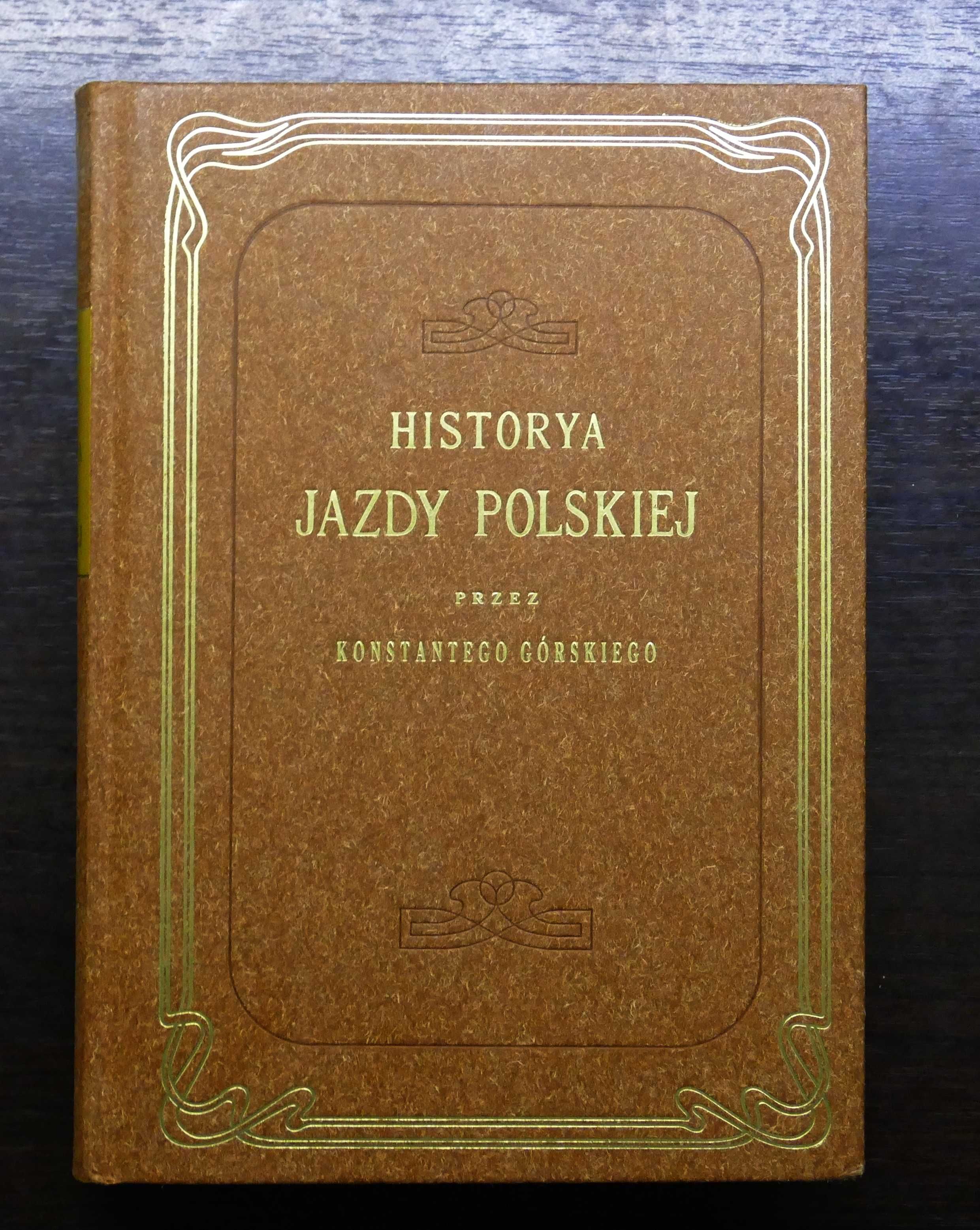 Konstanty Górski - Historya jazdy polskiej (Kraków 1894) reprint