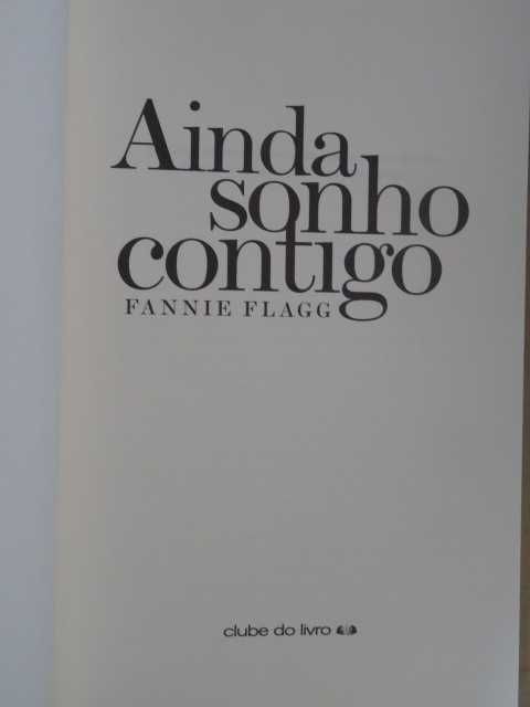 Ainda Sonho Contigo de Fannie Flagg - 1ª Edição