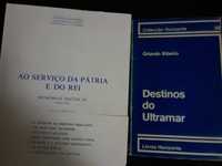 Destinos do Ultramar Orlando Ribeiro/ Ao servico da Patria e do Rei
