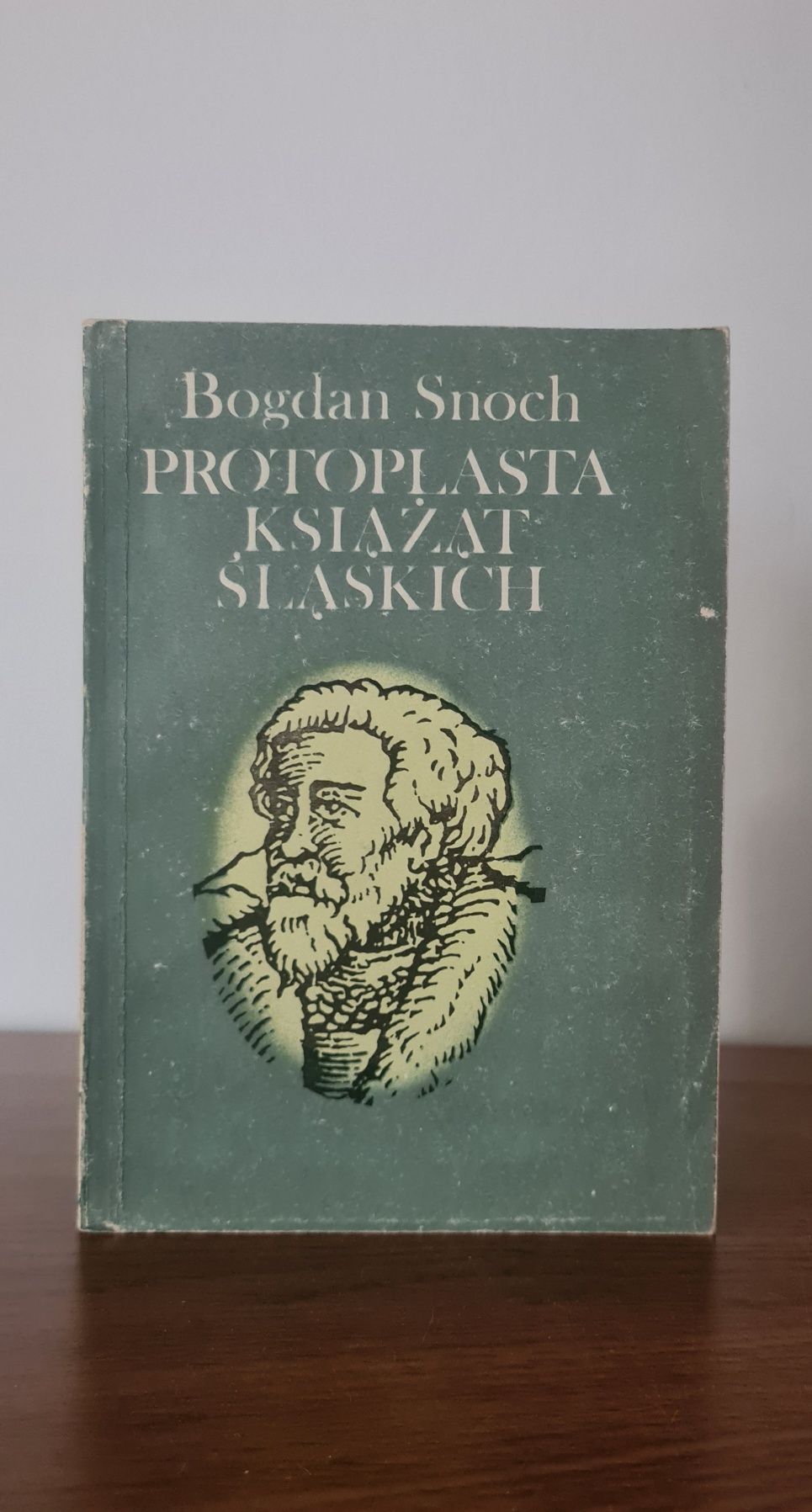 Protoplasta książąt śląskich - Bogdan Snoch