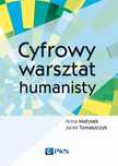 Cyfrowy Warsztat Humanisty  Matysek Anna, Tomaszczyk Jacek
