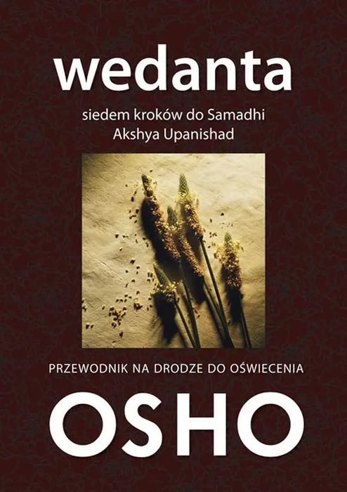 Wedanta. Siedem Kroków Do Samadhi W.2 Akshya Upanishad Nowa