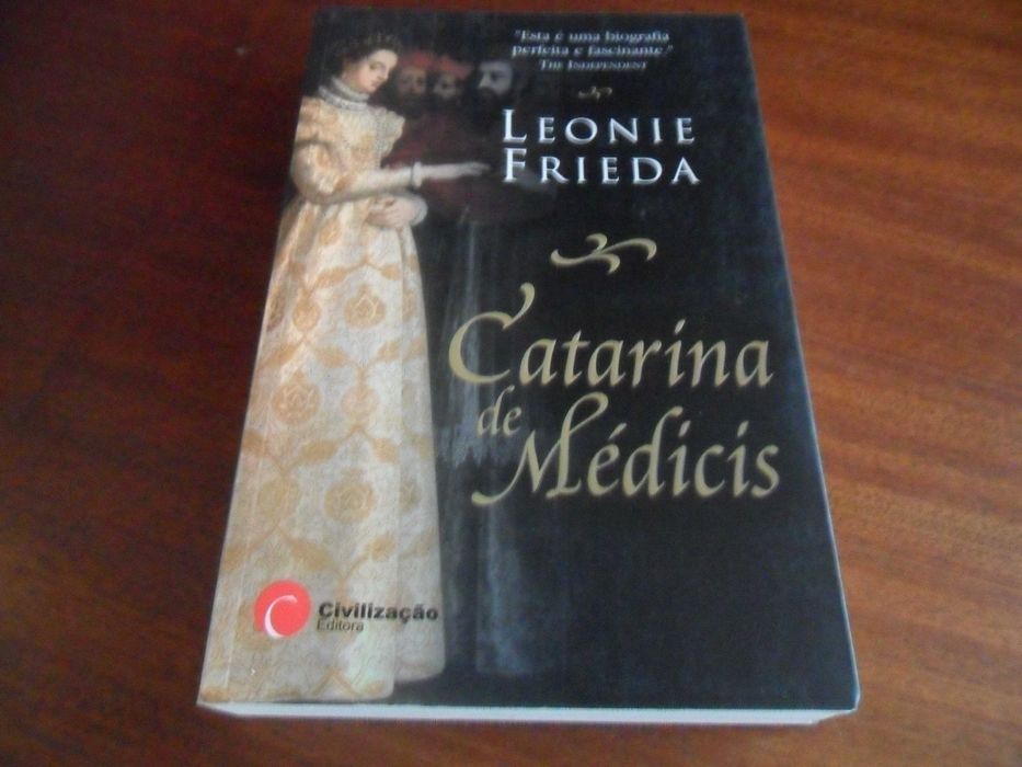 "Catarina de Médicis" de Leonie Frieda - 1ª Edição de 2006