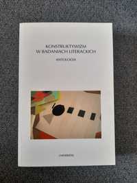 Konstruktywizm w badaniach literackich antologia