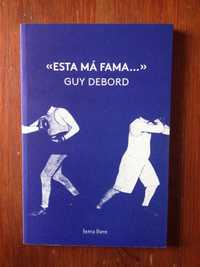 Guy Debord - Esta má fama...
