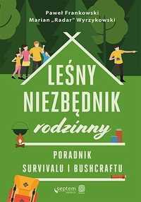 Leśny Niezbędnik Rodzinny. Poradnik Survivalu.