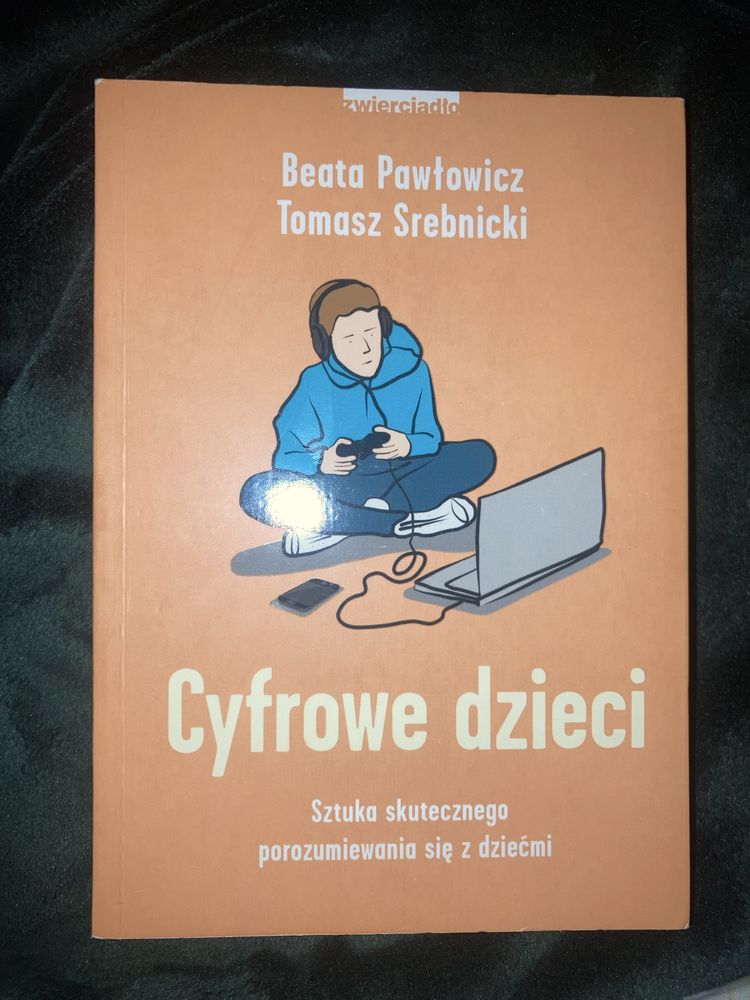 Cyfrowe dzieci. Beata Pawłowicz Tomasz Srebnicki