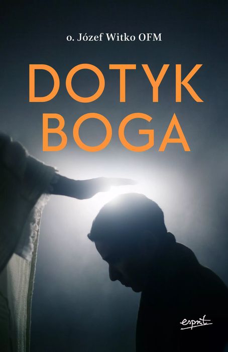 Dotyk Boga O. Józef Witko Nowa