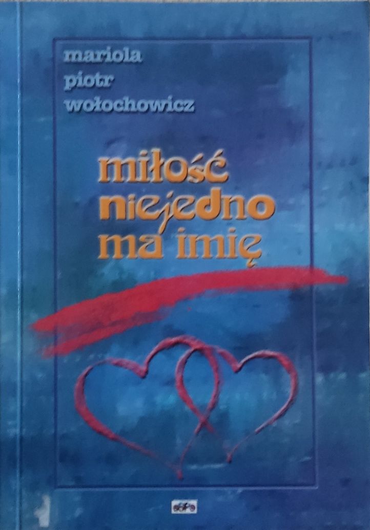 Miłość niejedno ma imię - Mariola i Piotr Wołochowicz