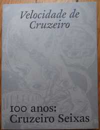 "Velocidade de Cruzeiro : 100 anos: Cruzeiro Seixas" Catálogo. Novo