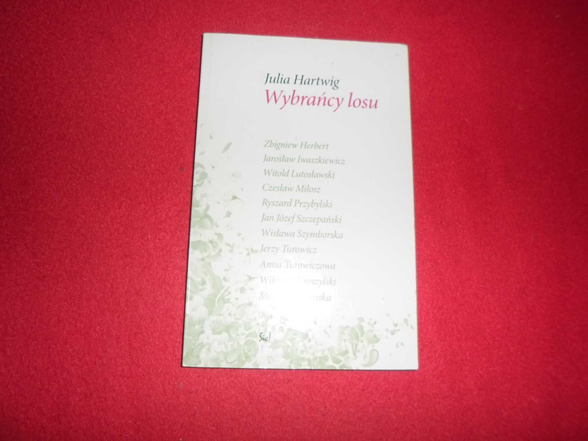 Julia Hartwig - Wybrańcy losu [Zbigniew Herbert, Jarosław Iwaszkiewicz