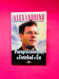 Alexandrino

A Parapsicologia, o Futebol e Eu