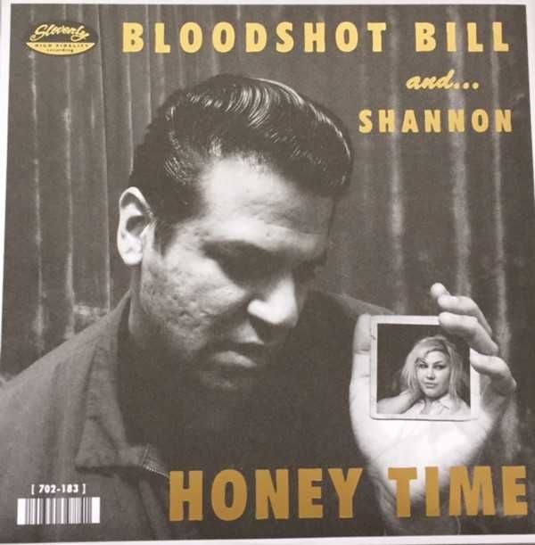 Shannon and... Bloodshot Bill ‎– Honey Time