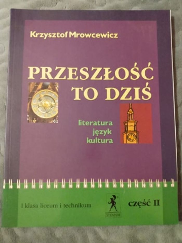 J. polski - I kl. liceum i technikum "Przeszłość to dziś" cz. 2