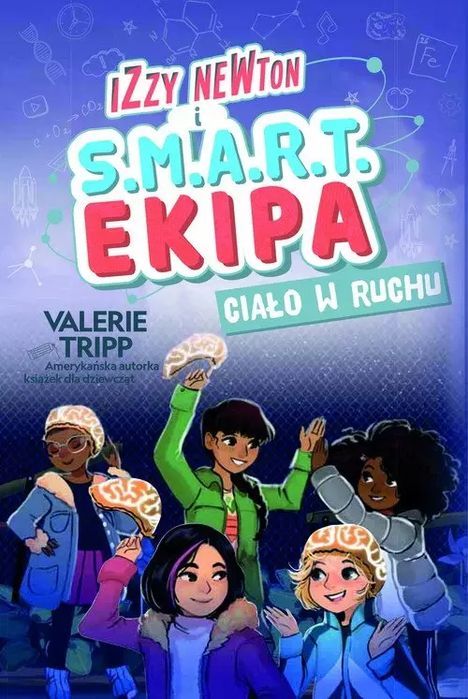 Izzy Newton I S.m.a.r.t. Ekipa. Ciało W Ruchu Valerie Tripp
