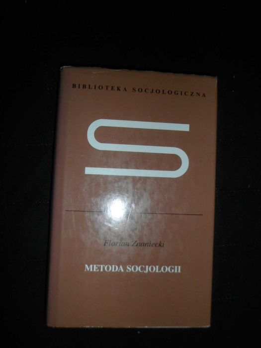 Florian Znaniecki - Metoda socjologii [Biblioteka Socjologiczna]