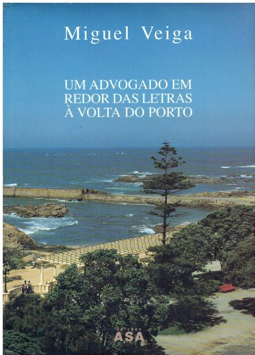 9967 Um Advogado em Redor das Letras à Volta do Porto de Miguel Veiga