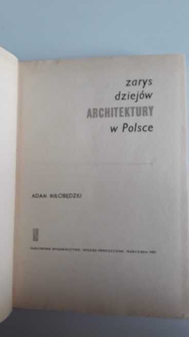 Zarys dziejów architektury w Polsce. A. Miłobędzki. 1963