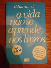 A vida não se aprende nos livros - Eduardo Sá