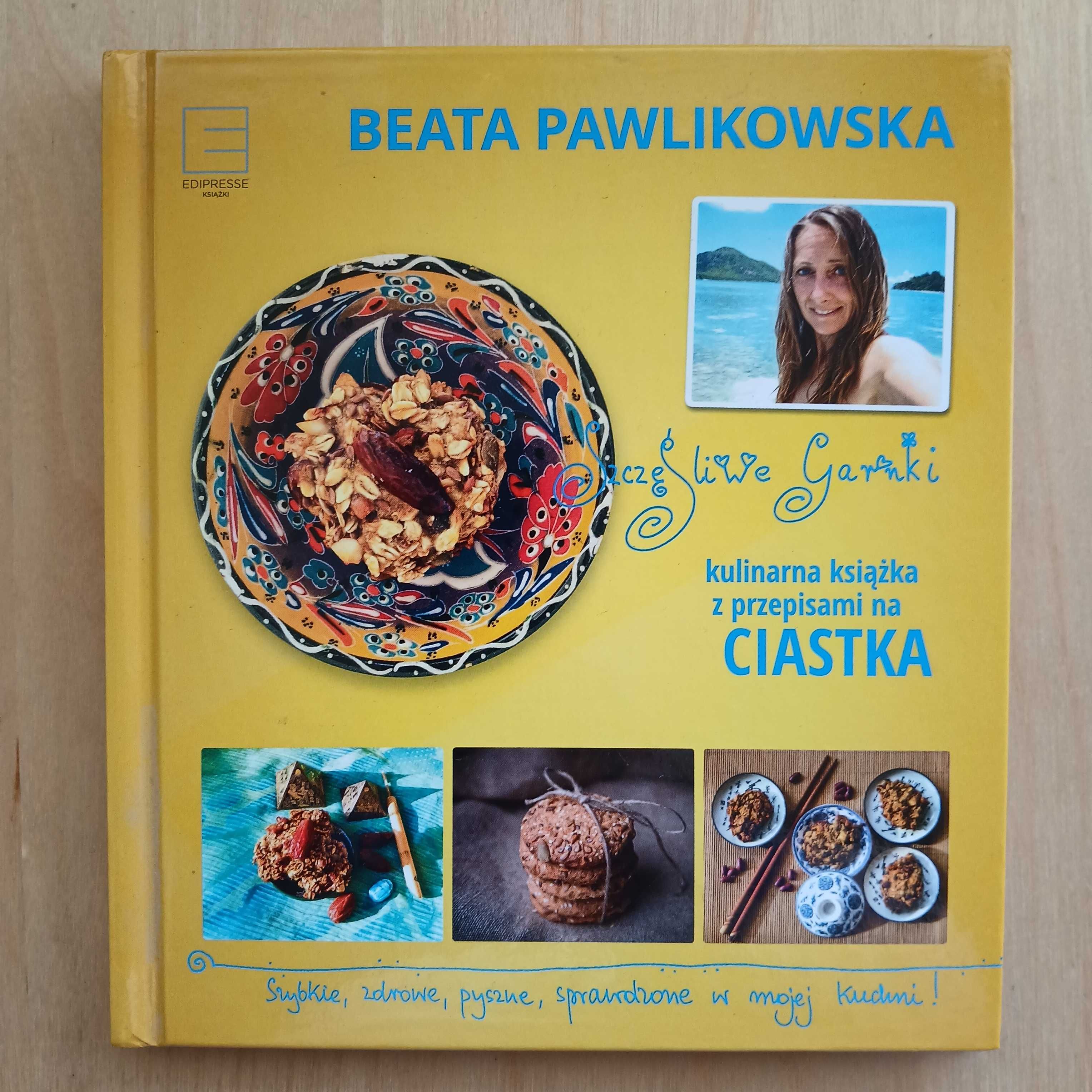 Beata Pawlikowska - Szczęśliwe garnki - przepisy na ciastka